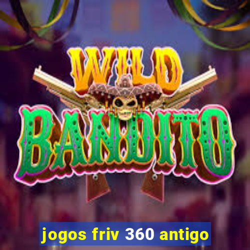 jogos friv 360 antigo